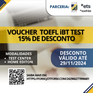 AQUISIÇÃO DE VOUCHER DE 15% PARA O TOEFL iBT E TOEFL iBT HOME EDITION – EDIÇÃO DE NOVEMBRO DE 2024