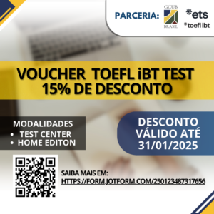 AQUISIÇÃO DE VOUCHER DE 15% PARA O TOEFL iBT E TOEFL iBT HOME EDITION – EDIÇÃO DE JANEIRO DE 2025