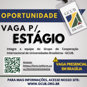 VAGA PARA ESTÁGIO – GRUPO DE COOPERAÇÃO INTERNACIONAL DE UNIVERSIDADES BRASILEIRAS